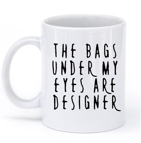 the bags under my eyes mug