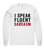 i speak fluent sarcasm shirt