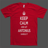 Keep Calm and let Antonius Handle it Personalized Name T-Shirt