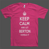 Keep Calm and let Berton Handle it Personalized Name T-Shirt