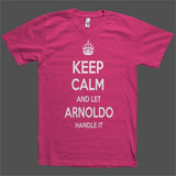 Keep Calm and let Arnoldo Handle it Personalized Name T-Shirt