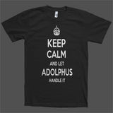 Keep Calm and let Adolphus Handle it Personalized Name T-Shirt