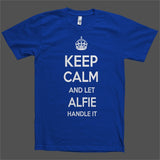 Keep Calm and let Alfie Handle it Personalized Name T-Shirt