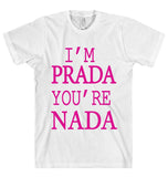 I`M PRADA You`re Nada T-Shirt