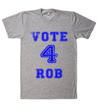 vote 4 rob t-shirt