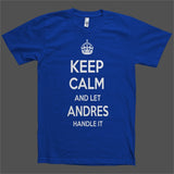 Keep Calm and let Andres Handle it Personalized Name T-Shirt