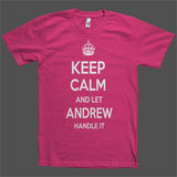 Keep Calm and let Andrew Handle it Personalized Name T-Shirt