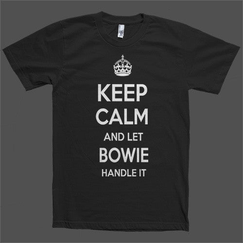 Keep Calm and let Bowie Handle it Personalized Name T-Shirt