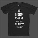 Keep Calm and let Aubrey Handle it Personalized Name T-Shirt