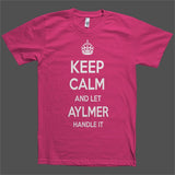Keep Calm and let Aylmer Handle it Personalized Name T-Shirt