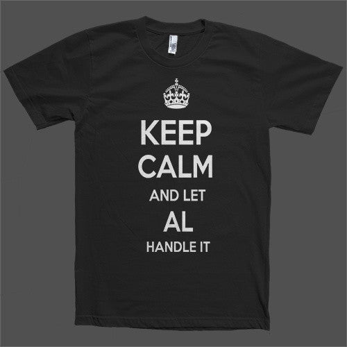 Keep Calm and let Al Handle it Personalized Name T-Shirt