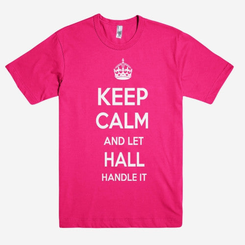 Keep Calm and let HALL Handle it Personalized Name T-Shirt ln