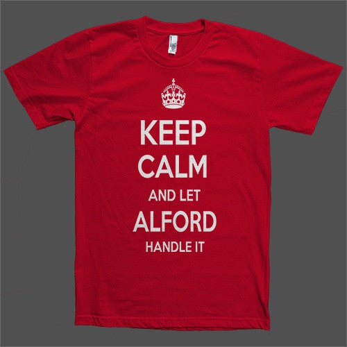 Keep Calm and let Alford Handle it Personalized Name T-Shirt