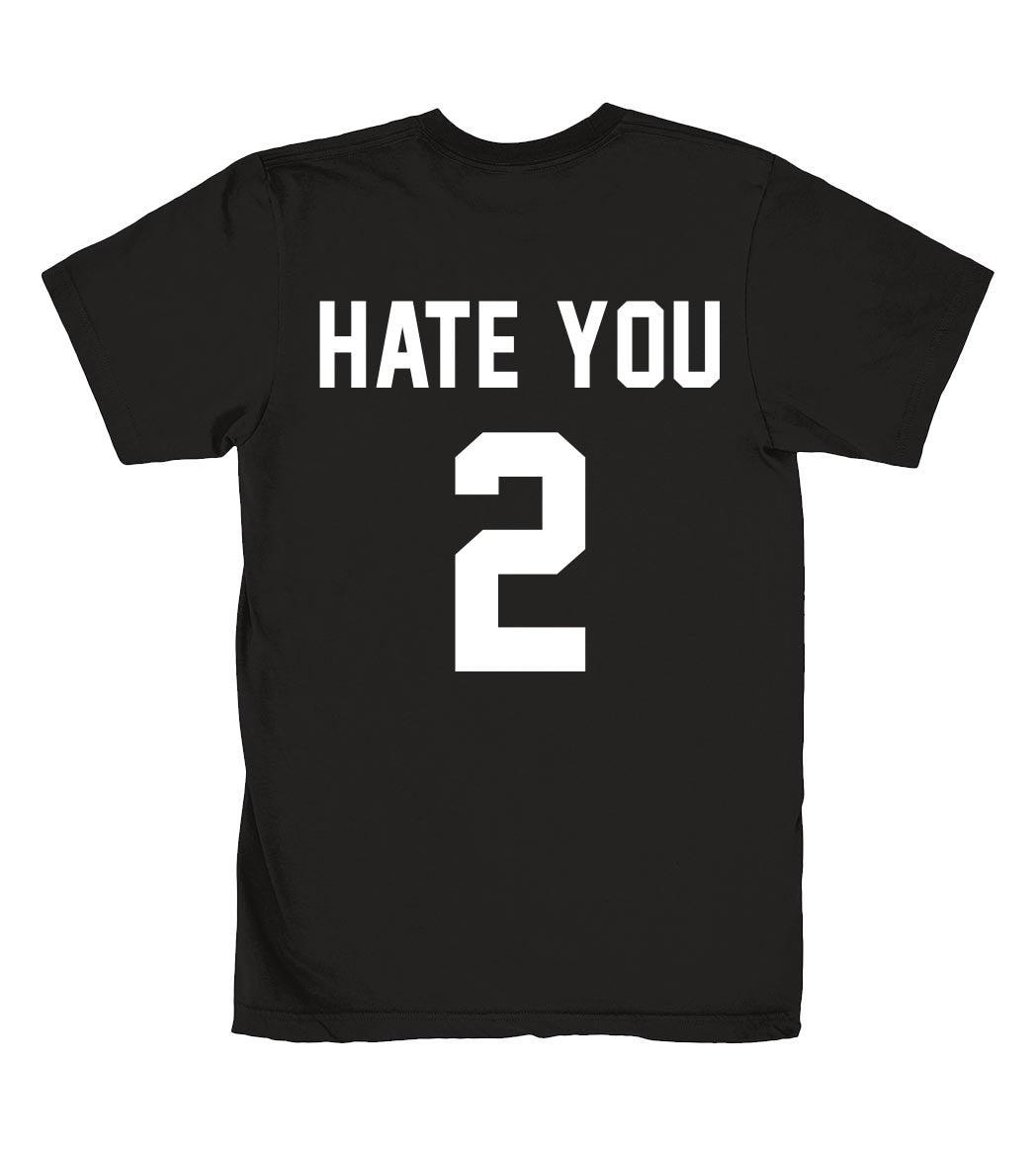 hate you 2 team t shirt