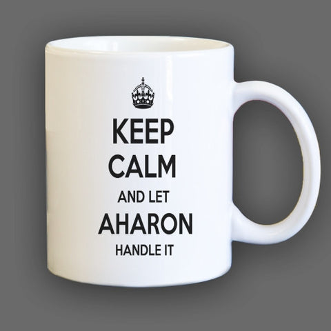 Keep Calm and let Aharon Handle it Personalized Coffee Mug