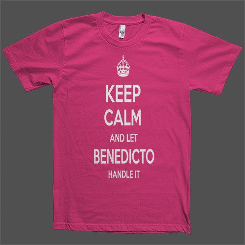 Keep Calm and let Benedicto Handle it Personalized Name T-Shirt