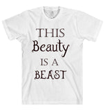 THIS Beauty IS A BEAST t-shirt