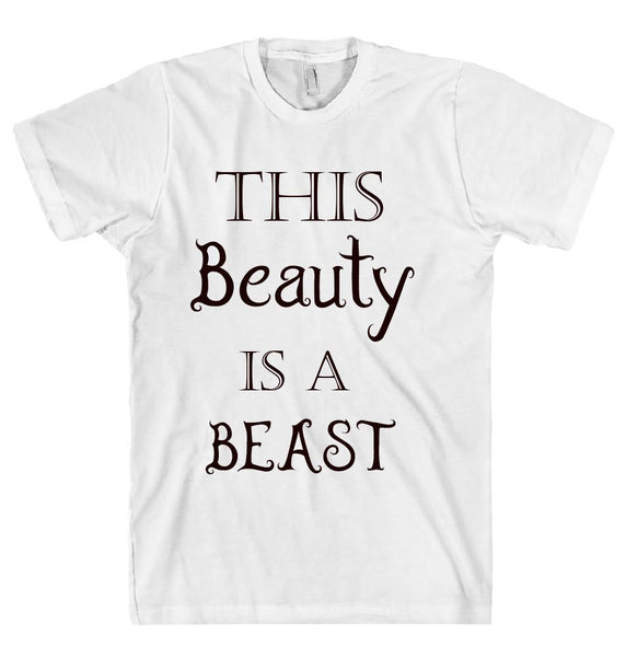 THIS Beauty IS A BEAST t-shirt