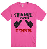 THIS GIRL LOVES TENNIS T-SHIRT