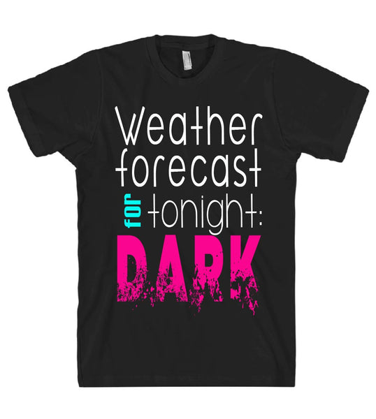 weather forecast for tonight DARK tshirt