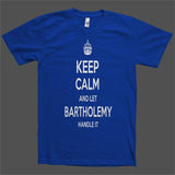 Keep Calm and let Bartholemy Handle it Personalized Name T-Shirt