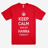 Keep Calm and let HANNA Handle it Personalized Name T-Shirt ln