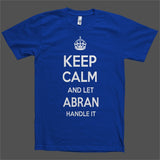 Keep Calm and let Abran Handle it Personalized Name T-Shirt