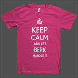 Keep Calm and let Berk Handle it Personalized Name T-Shirt