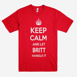 Keep Calm and let BRITT Handle it Personalized Name T-Shirt ln