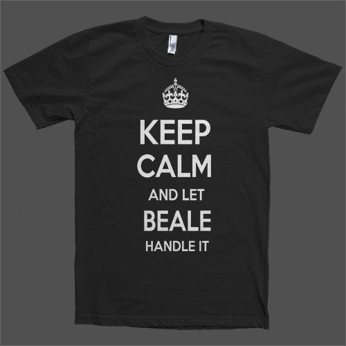 Keep Calm and let Beale Handle it Personalized Name T-Shirt