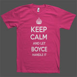 Keep Calm and let Boyce Handle it Personalized Name T-Shirt