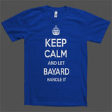 Keep Calm and let Bayard Handle it Personalized Name T-Shirt