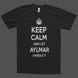 Keep Calm and let Aylmar Handle it Personalized Name T-Shirt