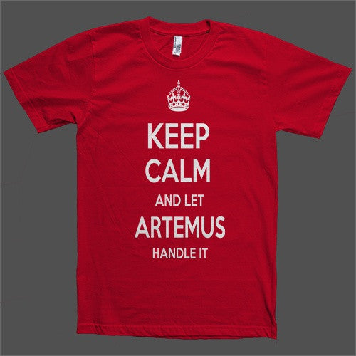 Keep Calm and let Artemus Handle it Personalized Name T-Shirt