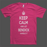 Keep Calm and let Bendick Handle it Personalized Name T-Shirt