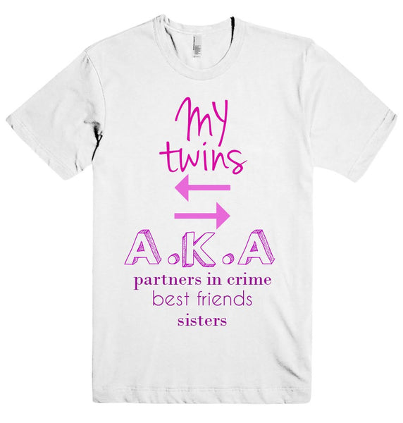 MY twins D A.K.A partners in crime best friends sisters t-shirt