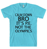 CALM DOWN BRO t-shirt