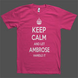 Keep Calm and let Ambrose Handle it Personalized Name T-Shirt