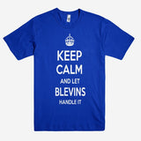 Keep Calm and let BLEVINS Handle it Personalized Name T-Shirt ln