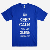 Keep Calm and let GLENN Handle it Personalized Name T-Shirt ln