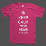 Keep Calm and let Alwin Handle it Personalized Name T-Shirt