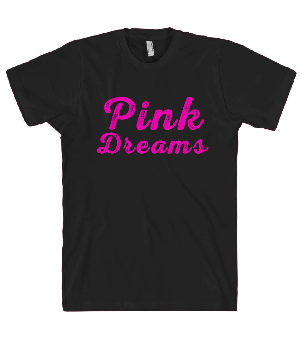 pink dreams t-shirt