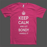 Keep Calm and let Bondy Handle it Personalized Name T-Shirt