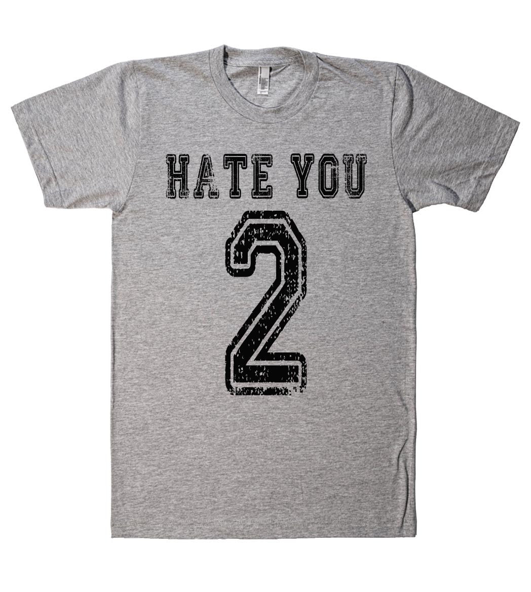 hate you 2 tshirt