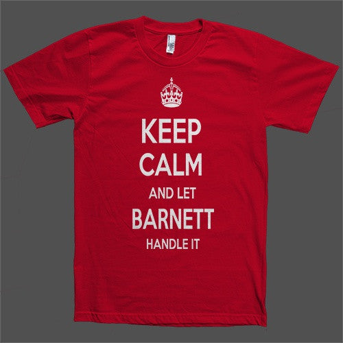 Keep Calm and let Barnett Handle it Personalized Name T-Shirt