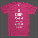 Keep Calm and let Anibal Handle it Personalized Name T-Shirt