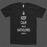 Keep Calm and let Bartholomeo Handle it Personalized Name T-Shirt