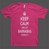 Keep Calm and let Barnabas Handle it Personalized Name T-Shirt