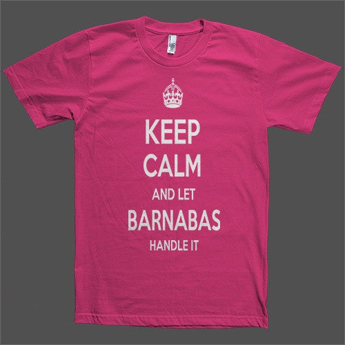 Keep Calm and let Barnabas Handle it Personalized Name T-Shirt