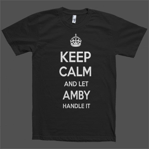 Keep Calm and let Amby Handle it Personalized Name T-Shirt